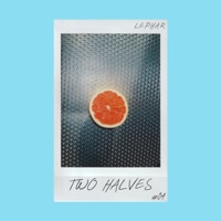 Two Halves - Single - LePhar