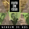 Nenhum De Nós - Água e Fogo