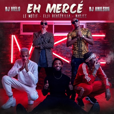 Eh mercé (feat. Le Motif, Elji Beatzkilla & Nadjee) - Single