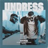 Undress (feat. Kempi, Tur-G & Chase) - Single