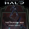 Halo: The Thursday War (Unabridged) - Karen Traviss