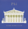 Phi(I&ⅡComplete Editon) - Kome Kome Club