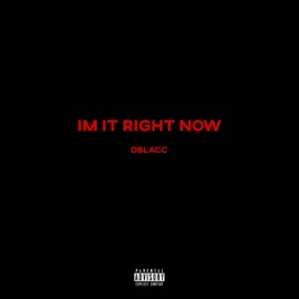 I'm IT RIGHT NOW Dblacc