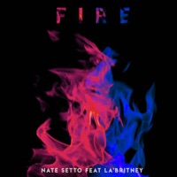 Fire (feat. LaBritney) - Single - Nate Setto