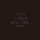 ASIAN KUNG-FU GENERATION - Easter / 復活祭