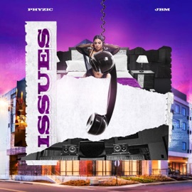 Issues (feat. JBM) Phyzic