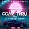 Come Thru - Jam Tight Records lyrics
