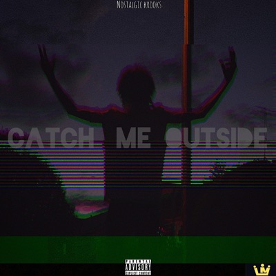 Catch Me Outside - Single