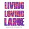 Living Loving Large - Charlie O'Connor lyrics