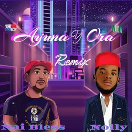 Ayuna y Ora (remix) Nai Bless & Nolly