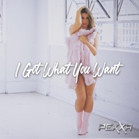 I Got What You Want - Single - Pexxa