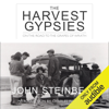 The Harvest Gypsies: On the Road to the Grapes of Wrath (Unabridged) - John Steinbeck