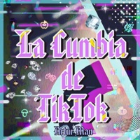 La Cumbia de Tiktok - Single - Artur Man
