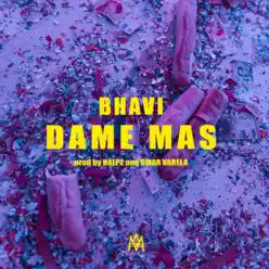 Dame Más - Single - Bhavi Dame Más - Single - Bhavi