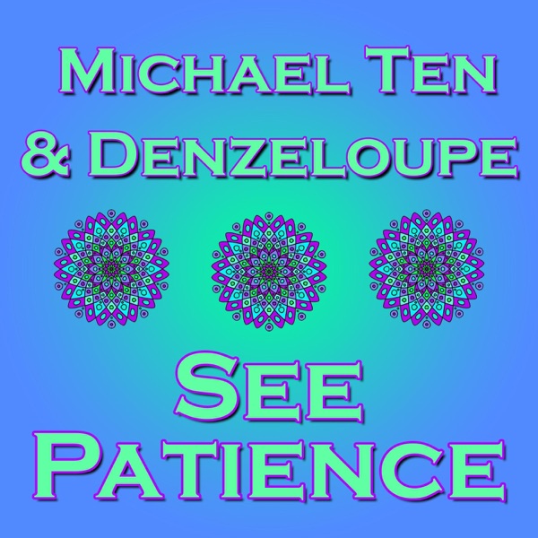 See Patience (feat. Denzeloupe)