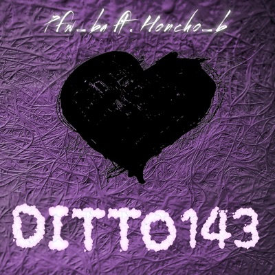 Ditto 143 (feat. Pfw_Ba) - Single