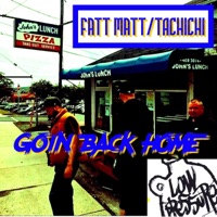 Goin' Back Home (feat. DJ Moves) - Single - Fatt Matt & Tachichi
