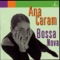 O Amor Em Paz (Once I Loved) - Ana Caram lyrics