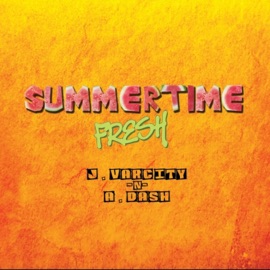 Summertime Fresh (feat. Jay Varcity) A.Dash