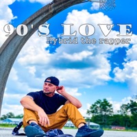 90's Love - Single - Hybrid the Rapper