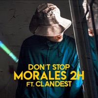 Don't Stop (feat. Clandest) - Single - Morales 2H
