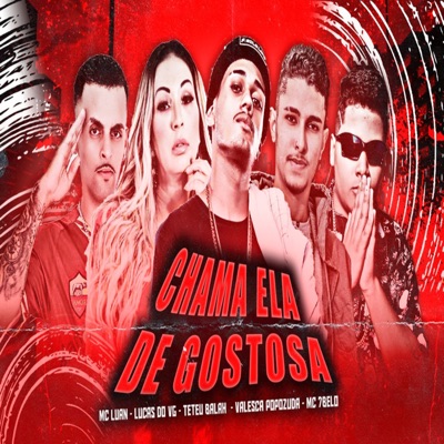 Chama Ela de Gostosa (feat. Valesca Popozuda & Mc 7 Belo) [Brega Funk] - Single