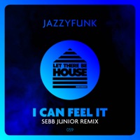 I Can Feel It (Sebb Junior Remix) - Single - JazzyFunk