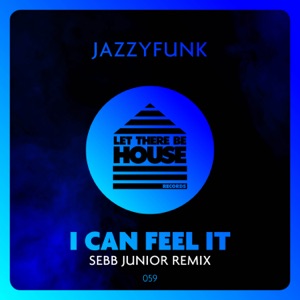 I Can Feel It (Sebb Junior Remix) - Single