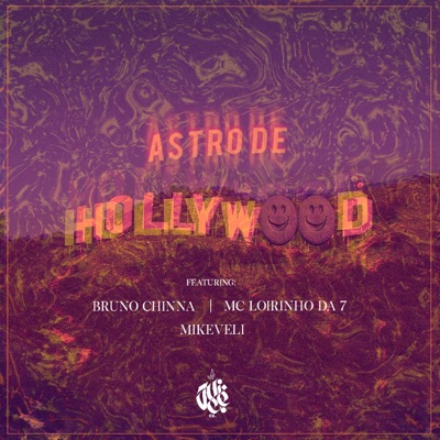 Astro de Hollywood - Single (feat. Mc Loirinho da 7, Mikeveli & Bruno Chinna) - Single