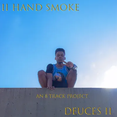 Hör dir „II Hand Smoke“ von Deuces II an