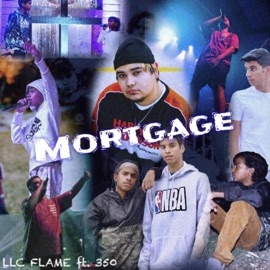 Mortgage (Feat. 350) LLC Flame