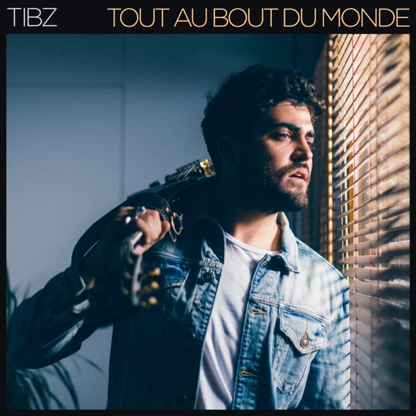 Tout au bout du monde - Single - Tibz