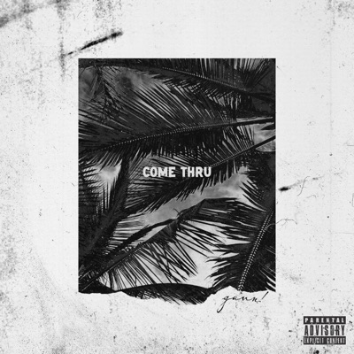 Come Thru - Single