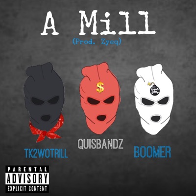 A Mill (feat. Quisbandz & Boomer Boomski) - Single