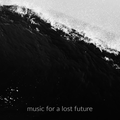 Music for a Lost Future - EP