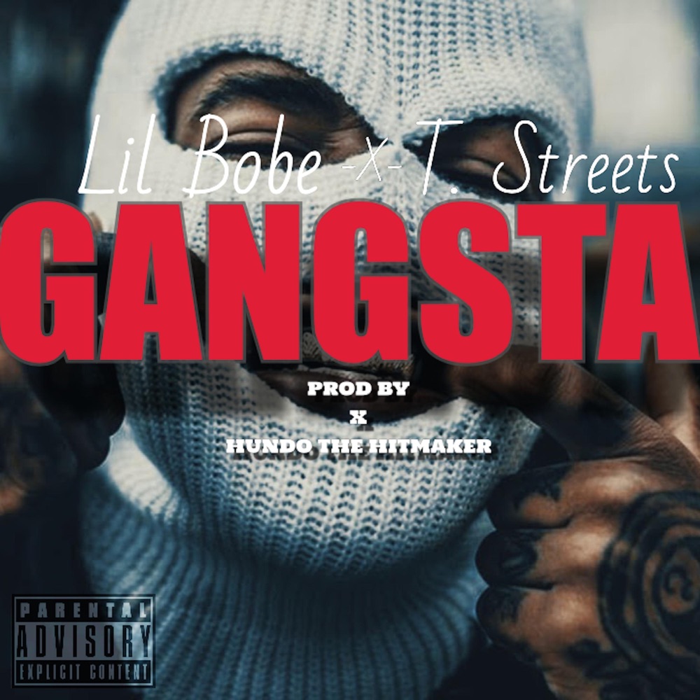Обложка альбома «Gangsta (feat. Lil Bobe & T. Streets) - Single» — Hundo the Hitmaker