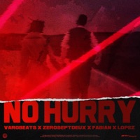 No Hurry - Single - Varobeats & ZeroSeptDeux