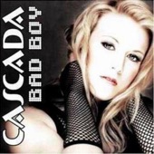 Cascada - Bad Boy