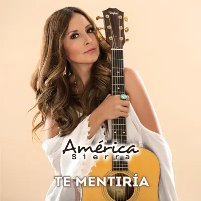 Te Mentiria - Single - América Sierra