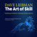 Dave Liebman & Michael Lake - The Art of Skill: Establishing the Mindset for Unleashing the Music Inside You (Unabridged)