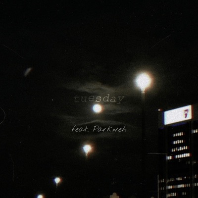 tuesday (feat. Parkweh) - Single