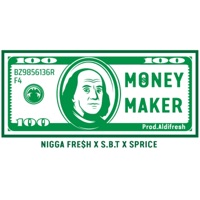 Money Maker (feat. S.B.T & $price) - Single - Nigga Fre$h