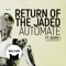 Automate (Kyle Watson Remix) - Return Of The Jaded lyrics