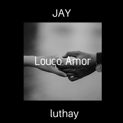 Louco Amor (feat. Luthay) - Single