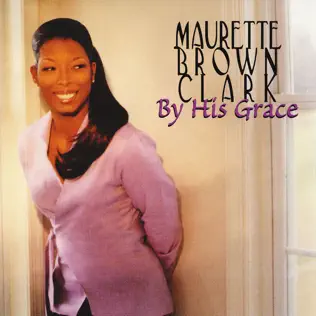 lataa albumi Maurette Brown Clark - By His Grace