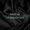 Too Much of Heaven (Luis Rodriguez Remix) - Eiffel 65