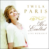 He Is Exalted - Twila Paris