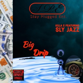 Big Drip (feat. Sly Jazz) Killa E