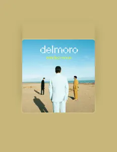 Delmoroを聴いたり、ミュージックビデオを鑑賞したり、経歴やツアー日程などを確認したりしましょう！