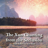 The Xun Chanting from the Seclusion - Lu Yu-Hua